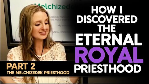 Part 2 - How I Discovered the Melchizedek Priesthood | The Covenant of Love Revealed to Those Who...