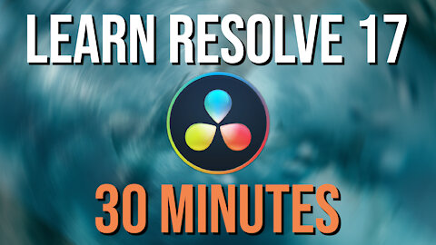 LEARN DAVINCI RESOLVE 17 IN 30 MINUTES - Editing Basics & New Features Guide