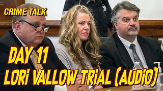 🔴Lori Vallow Trial Day 11 (FULL AUDIO)🔴