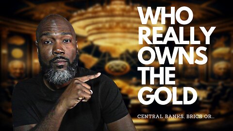Gold's Power Play: Central Banks, BRICS, and the Rothchild Dynasty's Secret Influence