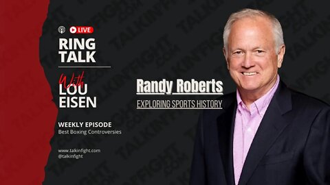 Exploring Sports History with Randy Roberts | Ring Talk with Lou Eisen