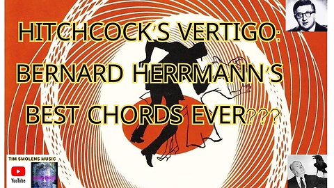 Studying the chords of Hitchcock's VERTIGO Soundtrack (Bernard Herrmann)