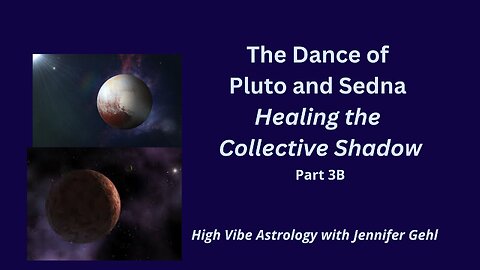 Pluto and Sedna: Healing the Collective Shadow Part 3B: Astrology, Affirmations and Frequencies
