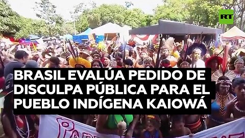 Brasil evalúa pedido de disculpa pública para el pueblo indígena kaiowá