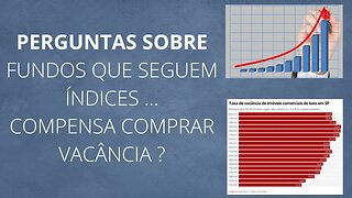 #fiis que seguem índice ? Comprar Vacância ?