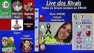 LIVE dos RIVAIS - Ultimas de Palmeiras, São Paulo, Corinthians e Flamengo.