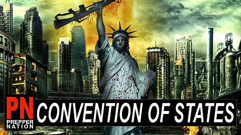 PREPPING for a Convention of States and Possible CIVIL WAR