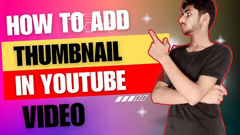 How to Add thumbnail in YouTube video