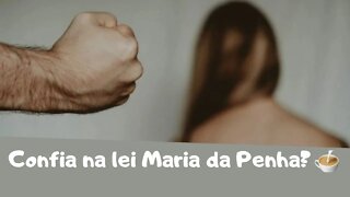 LEI MARIA DA PENHA. PROTEGE MESMO?