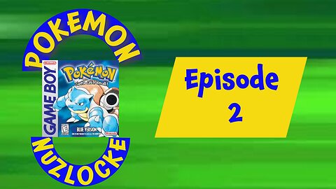 Pokemon Blue Nuzlocke Episode 2: More Friends and a Badge?!