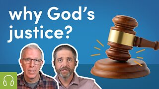 Why Does God Get to Judge? Examining God’s Justice