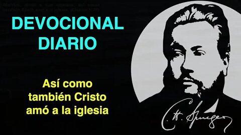 Así como también Cristo amó a la iglesia (Efesios 5,25) Devocional de hoy Charles Spurgeon