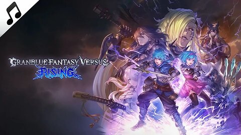 Granblue Fantasy Versus: Rising OST - Main Theme