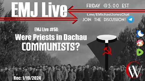 EMJ Live 58: Were Priests in Dachau Communists?