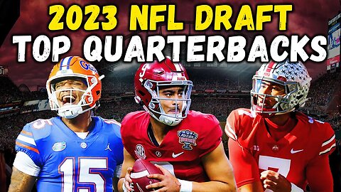 Quarterbacks In The 2023 NFL Draft | FINAL QB Rankings