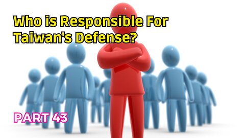 (43) Taiwan's Defense Responsibility? | The Principal Occupying Power