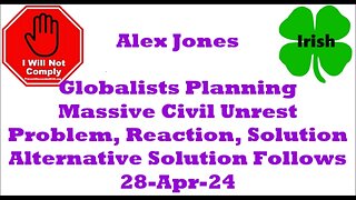 Alex Jones Globalists Planning Massive Civil War To Stop Trump + Solutions 28-Apr-24
