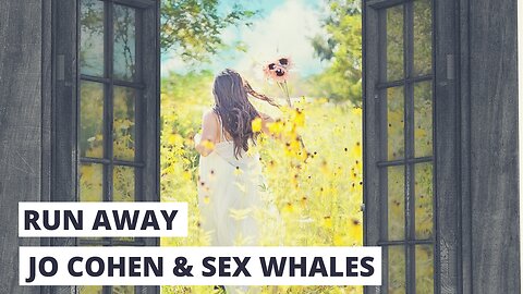 Jo Cohen & Sex Whales - Run Away