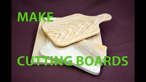 How to Make Simple Cutting Boards - 3 Versions