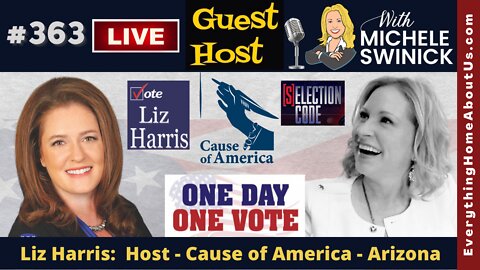 363: Selection Code The Movie - The Entire Election System Is Fundamentally Designed To Control The Outcomes - LIZ HARRIS - Cause Of America Arizona Podcast