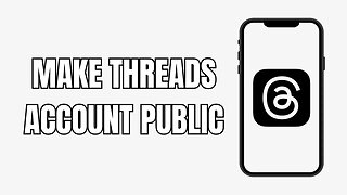 How To Make Threads Account Public (New)