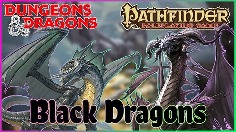 Black Dragons from Dungeons & Dragons and Pathfinder 🐉