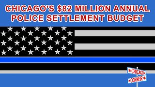 Chicago's $82 Million Annual Police Settlement Budget