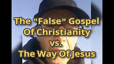 MM # 636 - The "False" Gospel Of Christianity vs. The Way Of Jesus. What It Means To Follow Jesus!