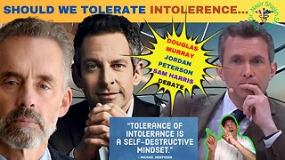 DOUGLAS MURRAY and JORDAN PETERSON: Should We Tolerate Intolerance