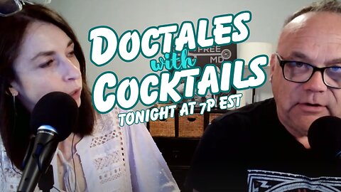 Weekly Doctales with Cocktails!