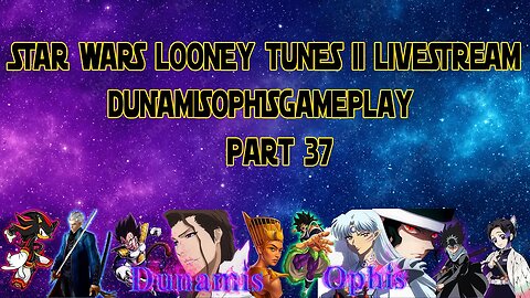 STAR WARS Looney Tunes 2 - Heroes Vs Villains Gameplay Live Stream - DunamisOphisGameplay Part37