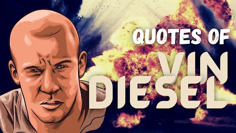 Vin Diesel Quotes