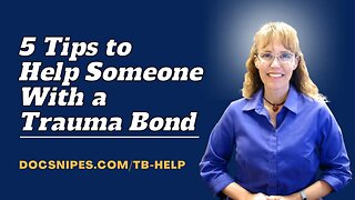 5 Tips to Help Support Someone with a Trauma Bond