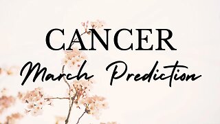 CANCER March 2023 Tarot Prediction (Sun/Moon/Rising)