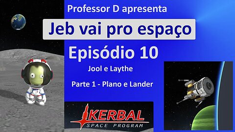 Jeb vai pro espaço - Ep 10 - Pt 1 - Jool e Laythe - Planejamento e Lander