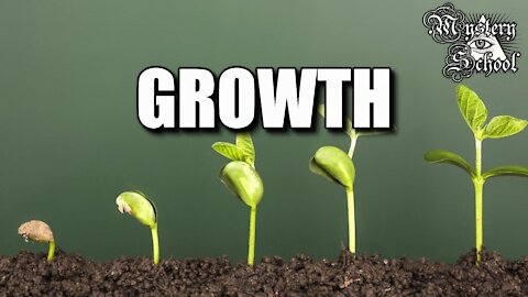 Mystery School Lesson 20: Growth