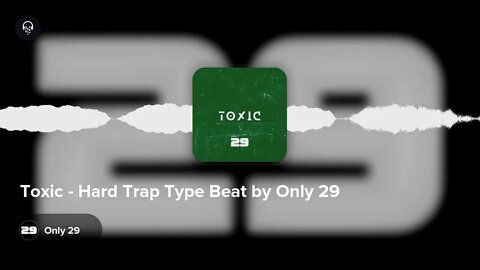 Toxic - Hard Trap Type Beat by Only 29