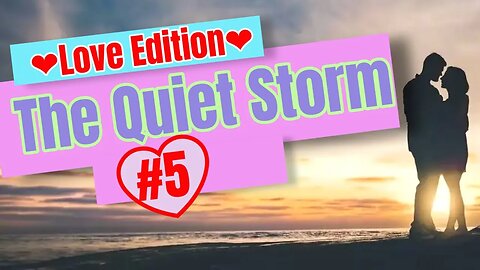 The Quiet Storm Live! ❤Love Edition❤E05 S1 |Slow Jams/RNB