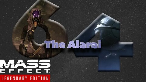 The Alarai [Mass Effect 2 (64) Lets Play]