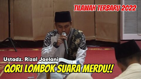 Tilawah Merdu Qori Lombok | Ustadz Rizal Jaelani | Surah Asy - Syura' Ayat 46-52