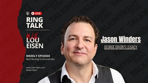 Ring Talk: Unveiling George Dixon's Legacy with Jason Winders | Talkin Fight