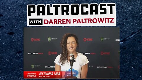 Bellator MMA's Alejandra Lara Q&A with Darren Paltrowitz