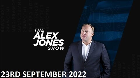 The Alex Jones Show - Friday - 23/09/22