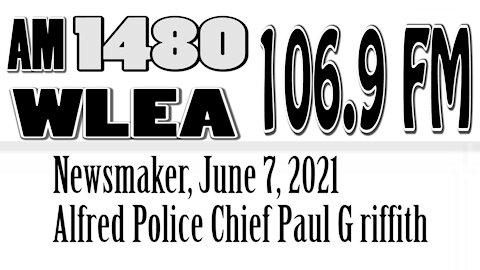 Wlea Newsmaker, June 7, 2021, Alfred Police Chief Griffith