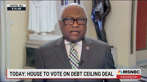 Dem Rep Clyburn: We Don't Need A Debt Limit