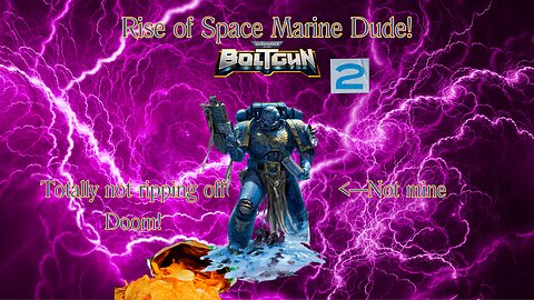 Rise of Space Marine Dude Ep. 2 | Warhammer 40,000 Boltgun