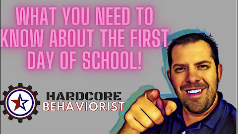 Hardcore Behaviorist | What You Need to Know About the First Day School!