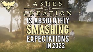 Ashes of Creation is absolutely SMASHING it in 2022