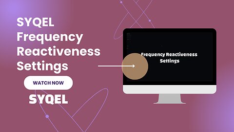 SYQEL Frequency Reactiveness Settings