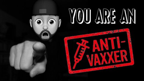 You Are an Anti-Vaxxer